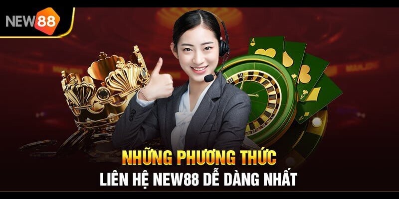 Các cách thức liên hệ New88 dễ dàng nhất