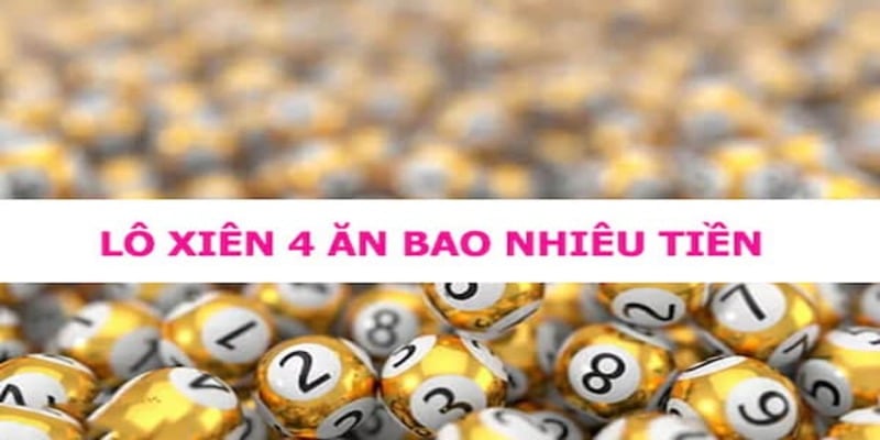 Khái quát tổng quan về lô xiên 4 tại New88