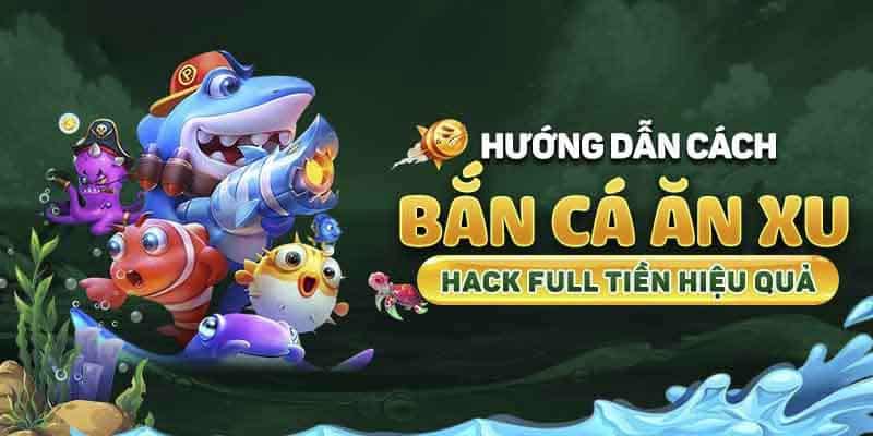 Cách hack bắn cá full tiền